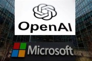 事业顺利微软称与OpenAI合作关系持续深化 伙伴关系依然稳固
